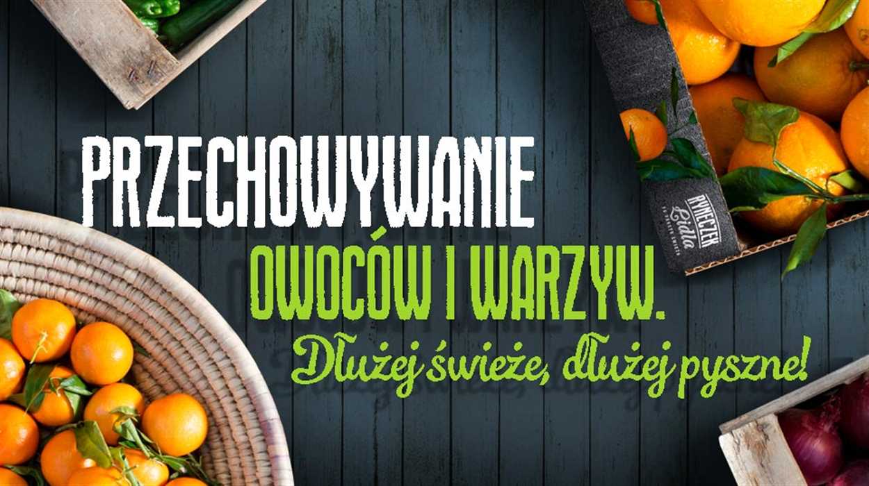 Przechowywanie warzyw i owoców Przechowywanie warzyw i owoców